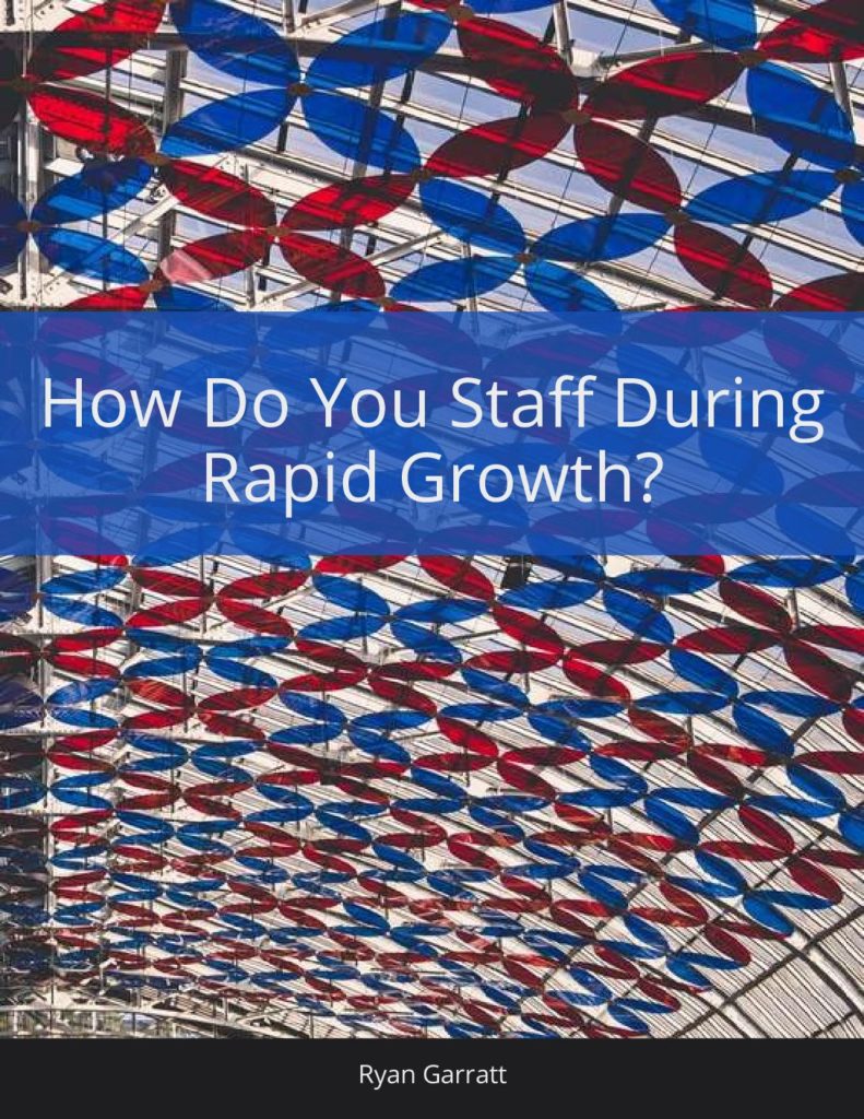 How-Do-You-Staff-During-Rapid-Growth_compressed_compressed-pdf-791x1024